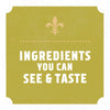 A square graphic with a fleur-de-lis at the top and the text Ingredients you can see and taste.