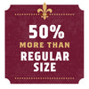 A maroon graphic with a gold fleur-de-lis at the top and the text 50% more than regular size in white.