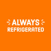 A white text on an orange background that says ALWAYS REFRIGERATED with a stylized flower on each side of the word ALWAYS.
