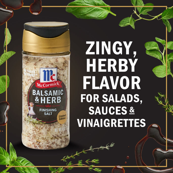 McCormick Balsamic &amp; Herb Finishing Salt is a limited edition product that adds a zingy herby flavor to salads sauces and vinaigrettes.