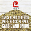 Lawry's tangy blend of lemon peel, black pepper, garlic and onion seasoning.