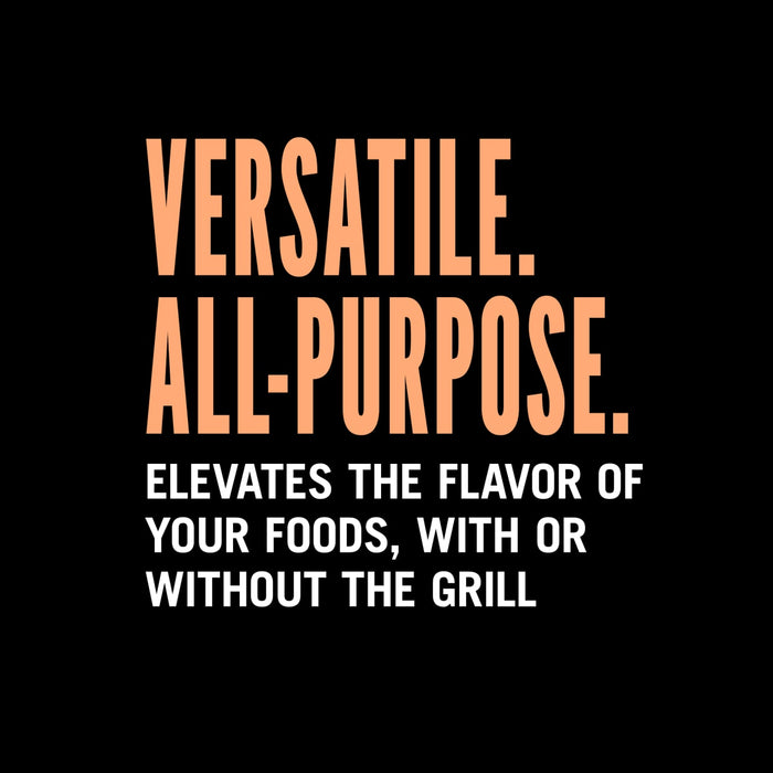 A graphic with the text Versatile. All-purpose. Elevates the flavor of your foods with or without the grill.