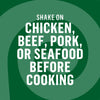 Shake on chicken, beef, pork, or seafood before cooking.