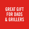 A red graphic with white text that reads, Great gift for dads &amp; grillers.