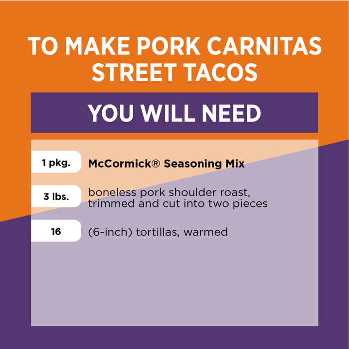A list of ingredients needed to make McCormick Pork Carnitas Street Tacos.