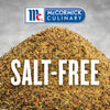 McCormick Culinary Salt-Free seasoning is a blend of herbs and spices.