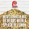 Lawrys Mediterranean Mix of Herbs with a Splash of Lemon seasoning.