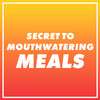 A white text on a gradient background says Secret to Mouthwatering Meals.