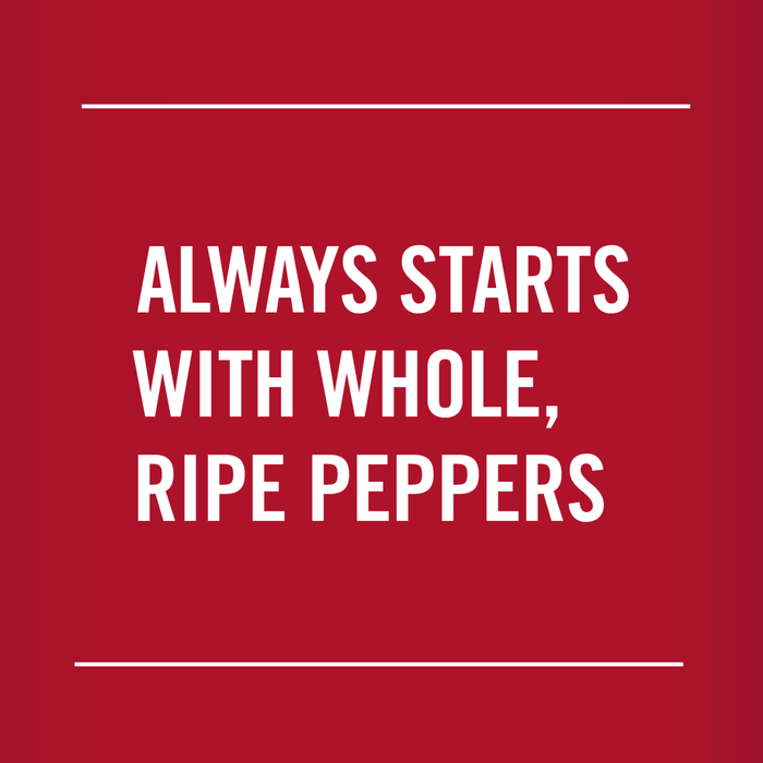White text on a red background reads Always starts with whole ripe peppers.