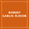 A white framed orange background with the text ROBUST GARLIC FLAVOR in white.