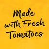 The text Made with Fresh Tomatoes is written in black on a yellow background.