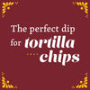 A graphic with a burgundy background and white text that reads The perfect dip for tortilla chips.