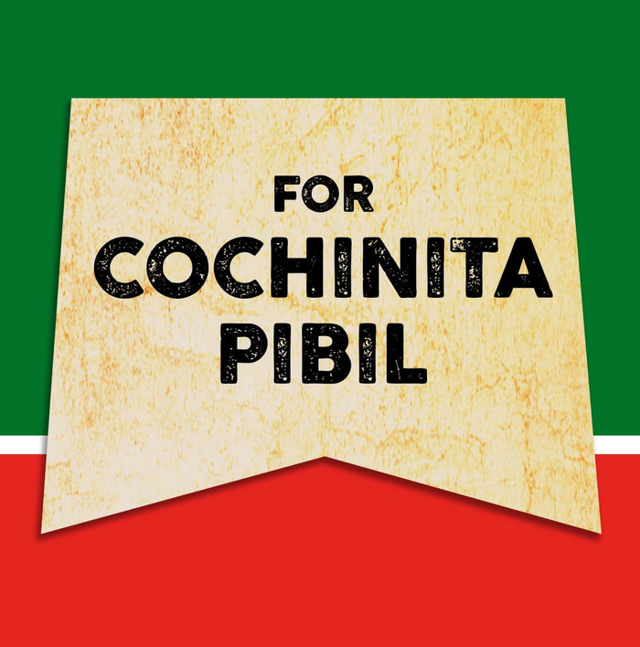 A vintage-style sign with the words FOR COCHINITA PIBIL on a yellow background.