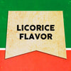 A vintage-style banner with the text Licorice Flavor in black.