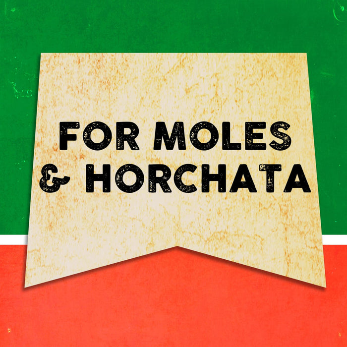 A vintage-style banner with the text FOR MOLES &amp; HORCHATA on a green and red background.