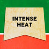 A vintage-style sign with the words INTENSE HEAT on it.