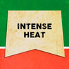 A vintage-style sign with the words INTENSE HEAT on it.