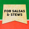 A vintage-style banner with the text FOR SALSAS &amp; STEWS in black lettering on a yellow background.