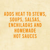 Text on a beige background that reads Adds heat to stews, soups, salsas, enchiladas and homemade hot sauces.