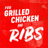 A red background with white text that says For Grilled Chicken and Ribs.