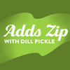 A graphic with the text Adds Zip WITH DILL PICKLE on a green background, representing a product such as Frenchs Creamy Dill Pickle Mustard Mini 1.7 Oz.