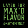 A green logo for Max The Meat Guy that says Layer for Max\'d Flavor with the company\'s social media handle.