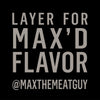 A logo for Max the Meat Guy that says Layer for Max\'d Flavor with his social media handle.