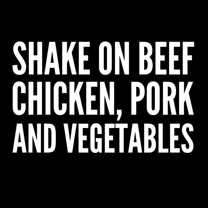 Text that reads Shake on beef, chicken, pork and vegetables.