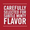 A white text on a red background that says Carefully selected for subtle minty flavor.