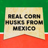 A vintage-style banner with the text REAL CORN HUSKS FROM MEXICO on a yellow background.