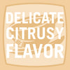 A logo for a citrus flavored product with the words Delicate Citrusy Flavor in white text.