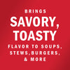 White text on a red background reads BRINGS SAVORY, TOASTY FLAVOR TO SOUPS, STEWS, BURGERS, &amp; MORE