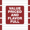 A red sign with white text that says Value Priced and Flavor Full.