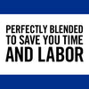 A white banner with blue stripes at the top and bottom, with the text Perfectly Blended To Save You Time And Labor in black.
