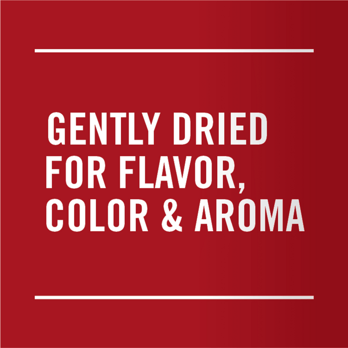 Gently dried for flavor, color &amp; aroma.