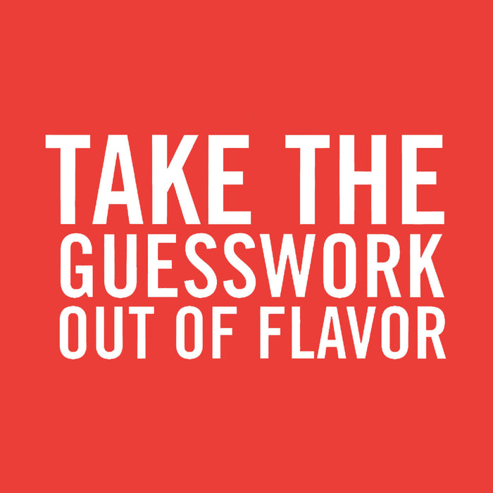 White text on a red background reads Take the guesswork out of flavor.
