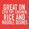 White text on a red background reads Great on stir fry, chicken, rice and noodle dishes.