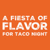 A white text on an orange background that says A Fiesta of Flavor for Taco Night