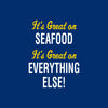 The text says It\'s Great on SEAFOOD, It\'s Great on EVERYTHING ELSE!