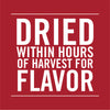 White text on a red background reads Dried within hours of harvest for flavor.