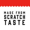 A black and white graphic with the text MADE FROM SCRATCH TASTE in bold letters.