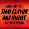 A red background with a black text overlay that reads Authentic Thai Flavor Any Night of the Week.