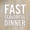 White text on a wood background reads Fast Flavorful Dinner.
