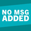 A teal blue background with the text NO MSG ADDED in white.