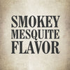 The text Smokey Mesquite Flavor is displayed in bold black letters on a beige background.