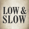 The text LOW &amp; SLOW is displayed in bold black letters on a light brown background.