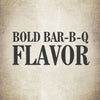 A black and white graphic that says BOLD BAR-B-Q FLAVOR
