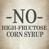 A graphic with a vintage texture that says -NO- HIGH-FRUCTOSE CORN SYRUP.